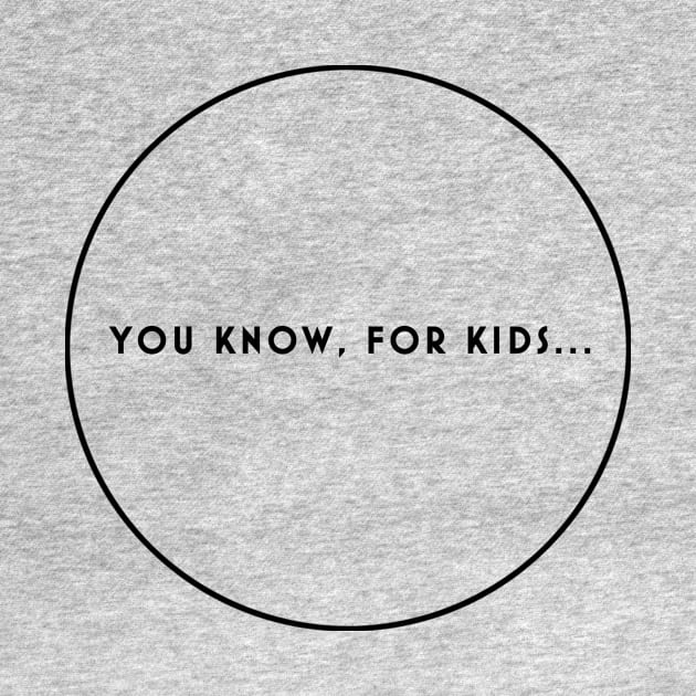 You Know, For Kids by Front Porch Creative 